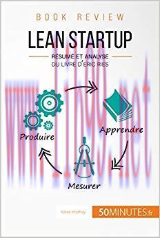 (PDF)Lean Startup d&rsquo;Eric Ries (Book Review): R&eacute;sum&eacute; et analyse du livre d&rsquo;Eric Ries (French Edi...