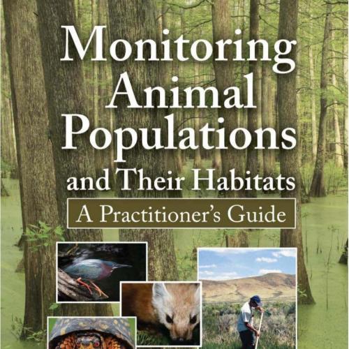 Monitoring Animal Populations and Their Habitats_ A Practitioner's Guide