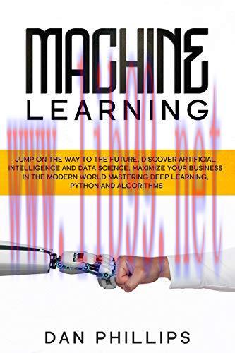 [FOX-Ebook]Machine Learning: Jump on the Way to the Future, Discover Artificial Intelligence an...