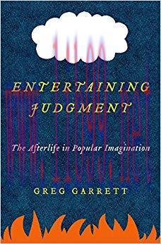 Entertaining Judgment: The Afterlife in Popular Imagination 1st Edition,