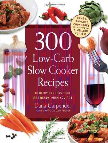 [FOX-Ebook]300 Low-Carb Slow Cooker Recipes: Healthy Dinners that are Ready When You Are
