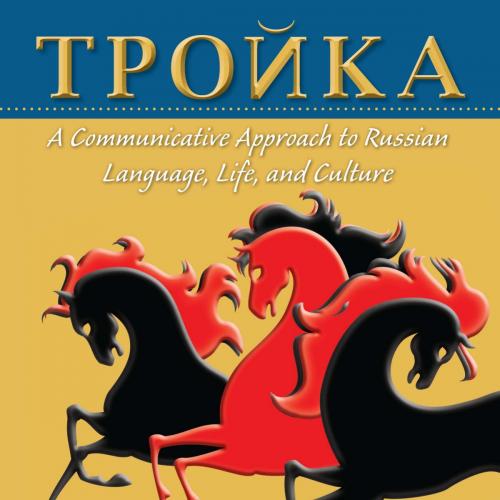 Troika A Communicative Approach to Russian Language, Life,