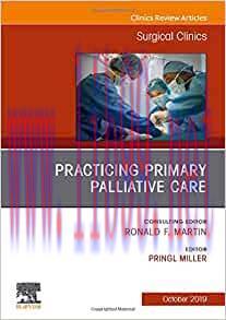 [AME]Practicing Primary Palliative Care, An Issue of Surgical Clinics (Volume 99-5) (The Clinic...