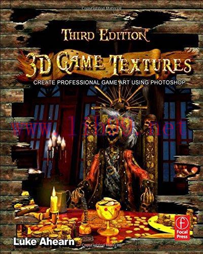 [FOX-Ebook]3D Game Textures: Create Professional Game Art Using Photoshop, 3rd Edition