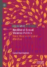 [PDF]Neoliberal Sexual Violence Politics: Toxic Masculinity and #MeToo