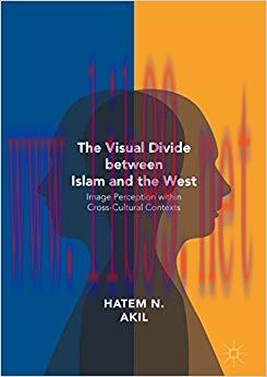 The Visual Divide between Islam and the West: Image Perception within Cross-Cultural Contexts 1...