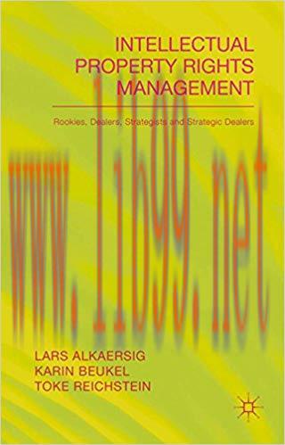 Intellectual Property Rights Management: Rookies, Dealers and Strategists 2015 Edition,