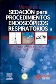 [AME]Manual de sedación para procedimientos endoscópicos respiratorios (Original PDF)