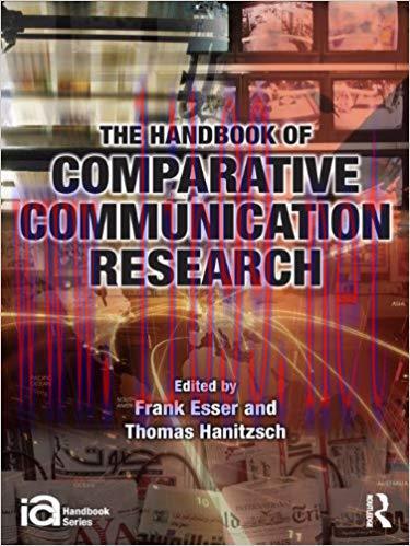 The Handbook of Comparative Communication Research (ICA Handbook Series) 1st Edition,