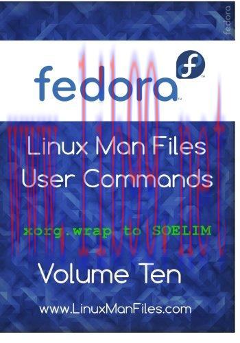 [FOX-Ebook]Fedora Linux Man Files: User Commands, Volume 10