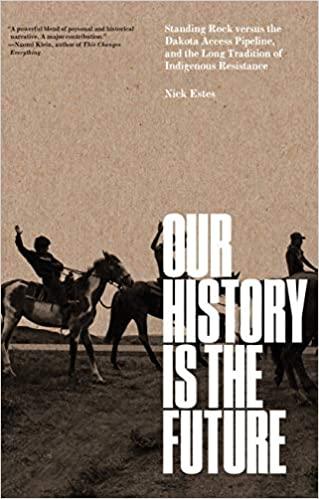 (PDF)Our History Is the Future Standing Rock Versus the Dakota Access Pipeline, and the Long Tr...