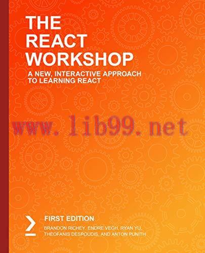 [FOX-Ebook]The React Workshop: A New, Interactive Approach to Learning React