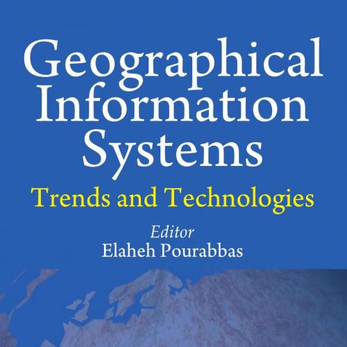 Geographical Information Systems_ Trends and Technologies