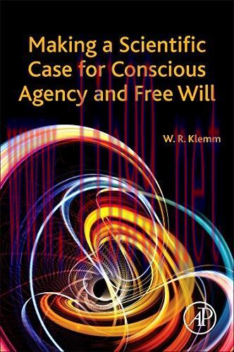 [AME]Making a Scientific Case for Conscious Agency and Free Will