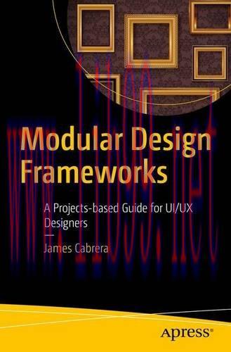 [FOX-Ebook]Modular Design Frameworks: A Projects-based Guide for UI/UX Designers