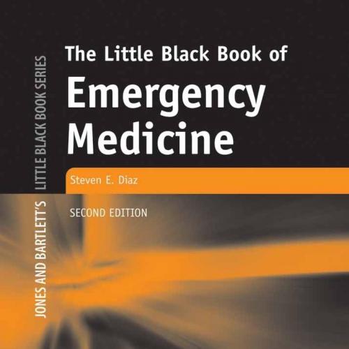 The Little Black Book of Emergency Medicine (Jones and Bartlett&rsquo;s Little Black Book) 2nd Editio...