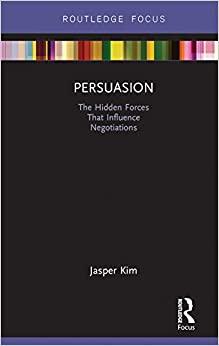(PDF)Persuasion The Hidden Forces That Influence Negotiations (Routledge Focus on Business and ...