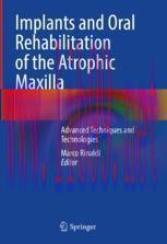[PDF]Implants and Oral Rehabilitation of the Atrophic Maxilla: Advanced Techniques and Technolo...