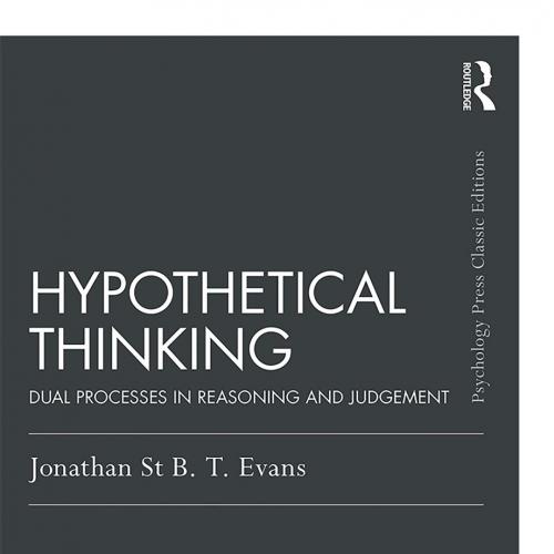 Hypothetical Thinking_ Dual Processes in Reasoning and Judgement