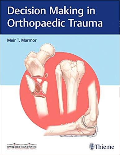 Decision Making in Orthopaedic Trauma