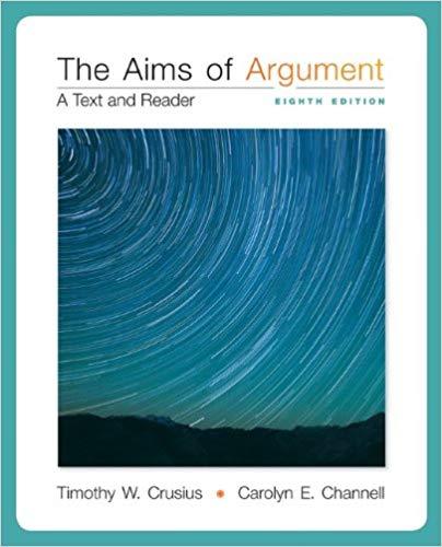 The Aims of Argument A Text and Reader 8th Edition by Crusius