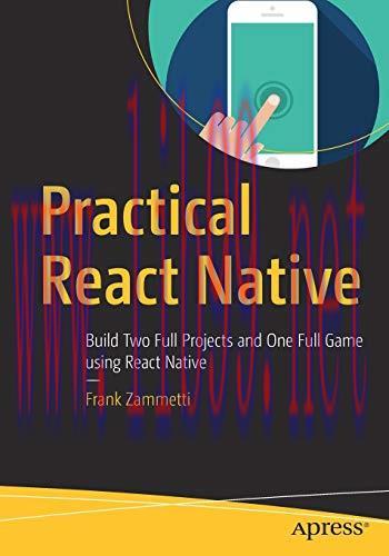 [FOX-Ebook]Practical React Native: Build Two Full Projects and One Full Game using React Native