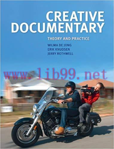 Creative Documentary: Theory and Practice 1st Edition,