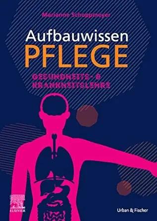[AME]Aufbauwissen Pflege Gesundheits- und Krankheitslehre (German Edition) (True PDF from_ Publ...