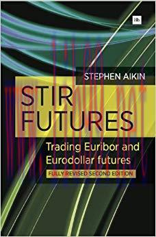 STIR Futures: Trading Euribor and Eurodollar futures 2nd Edition,