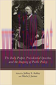 The Bully Pulpit, Presidential Speeches, and the Shaping of Public Policy