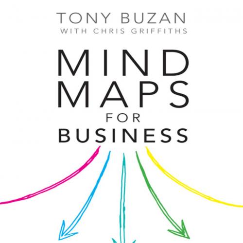 Mind Maps for Business 2nd edn_ Using the ultimate thinking tool to revolutionise how you work ...