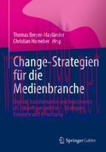 [PDF]Change-Strategien f&uuml;r die Medienbranche: Digitale Transformation und Investments als Zukun...