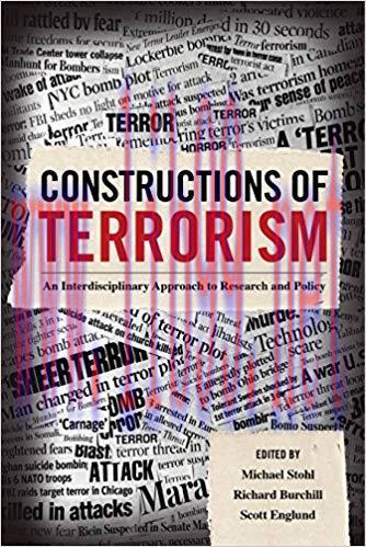 Constructions of Terrorism: An Interdisciplinary Approach to Research and Policy 1st Edition,