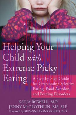 [AME]Helping Your Child with Extreme Picky Eating: A Step-by-Step Guide for Overcoming Selectiv...