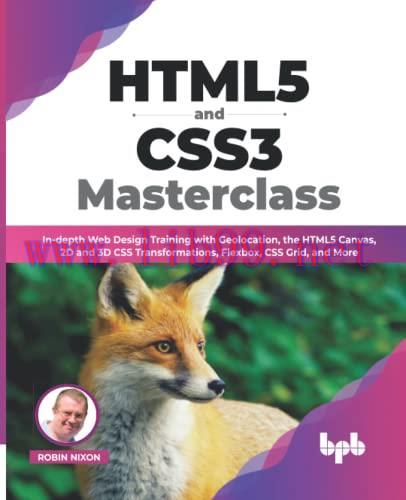 [FOX-Ebook]HTML5 and CSS3 Masterclass: In-depth Web Design Training with Geolocation, the HTML5...
