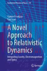 [PDF] A Novel Approach to Relativistic Dynamics: Integrating Gravity, Electromagnetism and Opti...