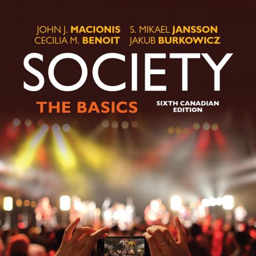 Society The Basics, Sixth 6th Canadian Edition by John J. Macionis-John J. Macionis