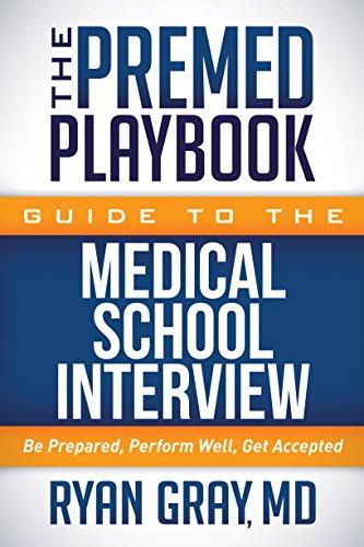 (PDF)The Premed Playbook Guide to the Medical School Interview Be Prepared, Perform Well, Get A...