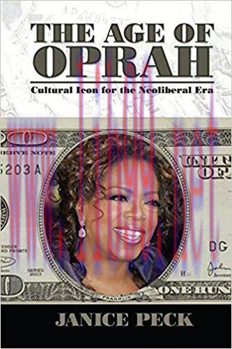 Age of Oprah: Cultural Icon for the Neoliberal Era (Media and Power) 1st Edition,