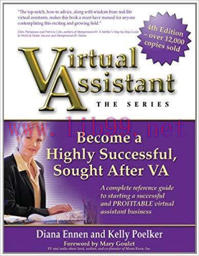 Virtual Assistant – The Series: Become a Highly Successful, Sought After VA 4th Edition,