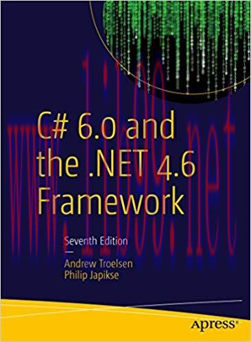 C# 6.0 and the .NET 4.6 Framework 7th Edition,