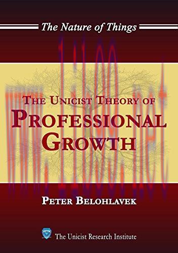 (PDF)The Unicist Theory of Professional Growth (Unicist Theory: The Nature of Things Book 22)