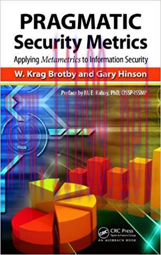 PRAGMATIC Security Metrics: Applying Metametrics to Information Security 1st Edition,