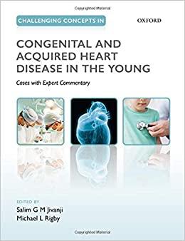Challenging Concepts in Congenital and Acquired Heart Disease in the Young