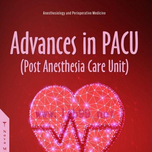 [AME]Advances in Pacu Post Anesthesia Care Unit (Original PDF)