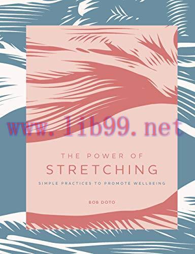 [FOX-Ebook]The Power of Stretching: Simple Practices to Promote Wellbeing