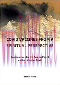 [AME]Covid Vaccines from_ a Spiritual Perspective: Consequences for the Soul and Spirit and for...