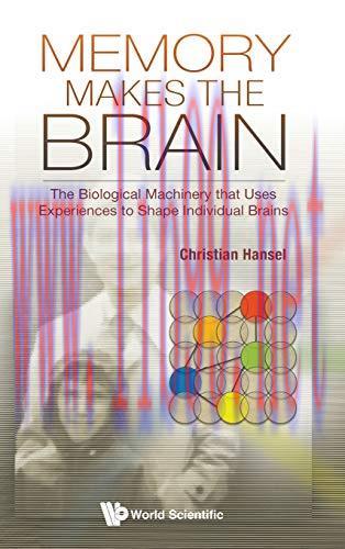 [AME]Memory Makes the Brain: The Biological Machinery that Uses Experiences to Shape Individual...