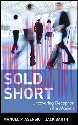 Sold Short: Uncovering Deception in the Markets 1st Edition,