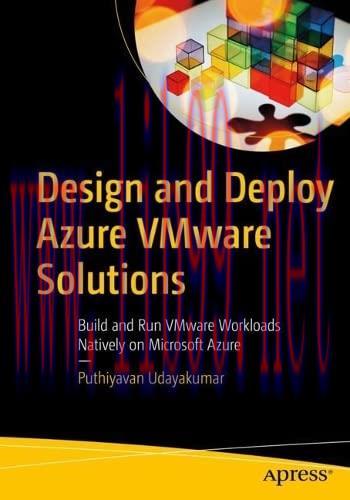 [FOX-Ebook]Design and Deploy Azure VMware Solutions: Build and Run VMware Workloads Natively on...